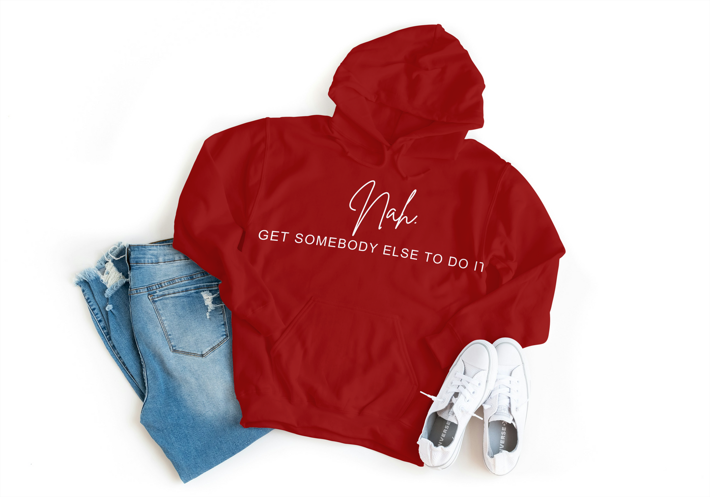 Nah... Get Somebody Else To Do It Hoodie