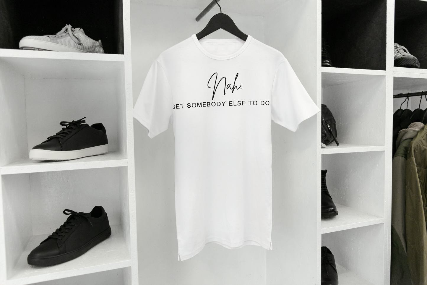 Nah... Get Somebody Else To Do It T-Shirt